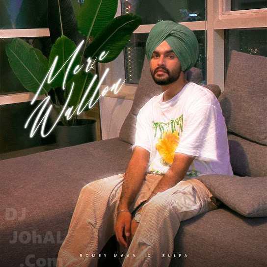 Mere Wallon Romey Maan Mp3 Song Download Djjohal